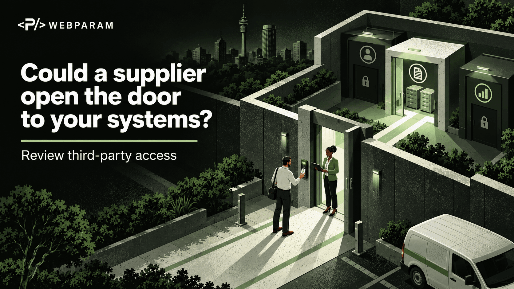 Could a supplier open the door to your systems? Review third-party access